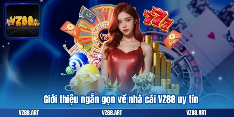 Giới thiệu ngắn gọn về nhà cái VZ88 uy tín