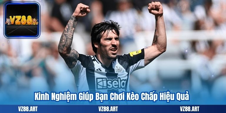 Kinh Nghiệm Giúp Bạn Chơi Kèo Chấp Hiệu Quả