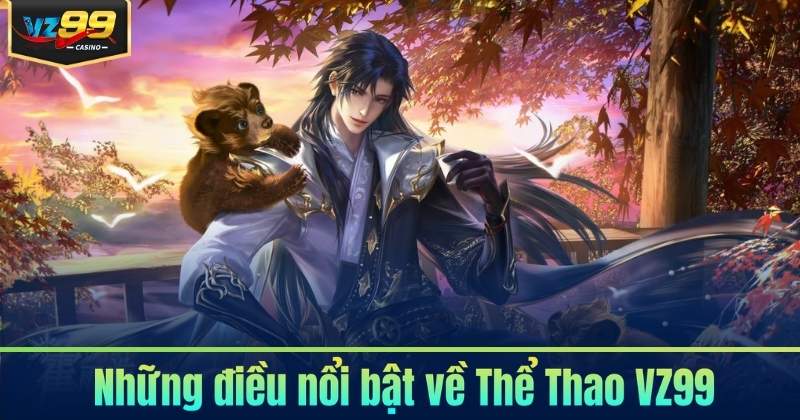 Những điều nổi bật về Thể Thao VZ99